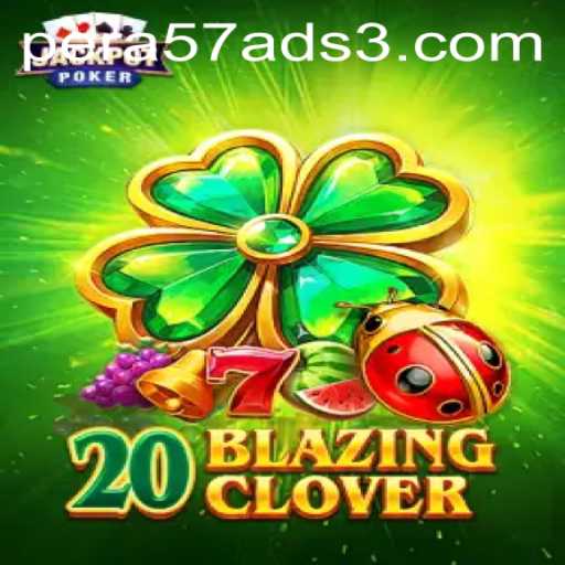The Thrilling World of 20BlazingClover: An In-Depth Guide